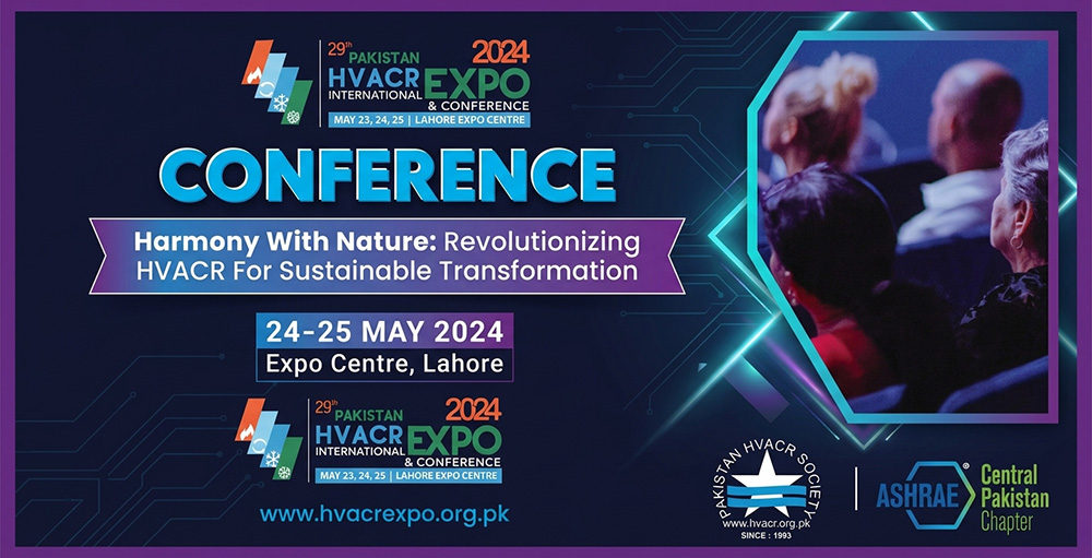 The 29th Pakistan HVACR International Expo & Conference 2024 Harmony with Nature